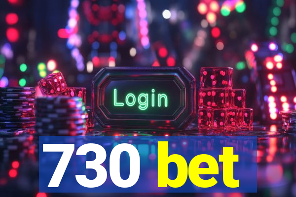 730 bet